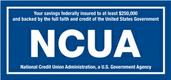 National Credit Union Administration - Your savings federally insured to at least $250,000.00 and backed  by the full faith of the United States Government